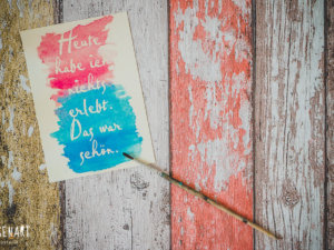 WESENsART Produktbild: Heute hab ich nichts erlebt. Das war schön.