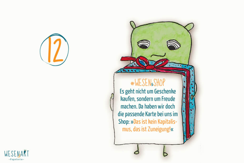 Adventskalender to go: 12. Es geht nicht um Geschenke kaufen, sondern um Freude machen. Da haben wir doch die passende Karte bei uns im Shop: »Das ist kein Kapitalismus, das ist Zuneigung!«