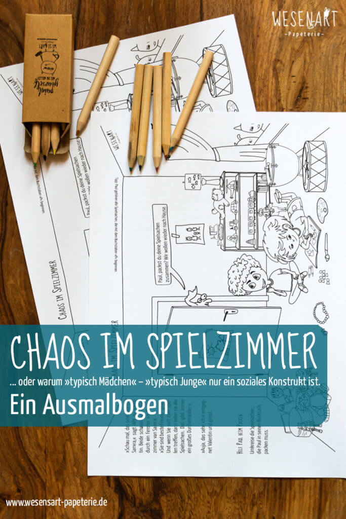 Ausmalbogen mit Bleistiften. Darüber der Schriftzug: Ausmalbogen Chaos im Spielzimmer ... oder warum »typisch Mädchen« – »typisch Junge« nur ein soziales Konstrukt ist.